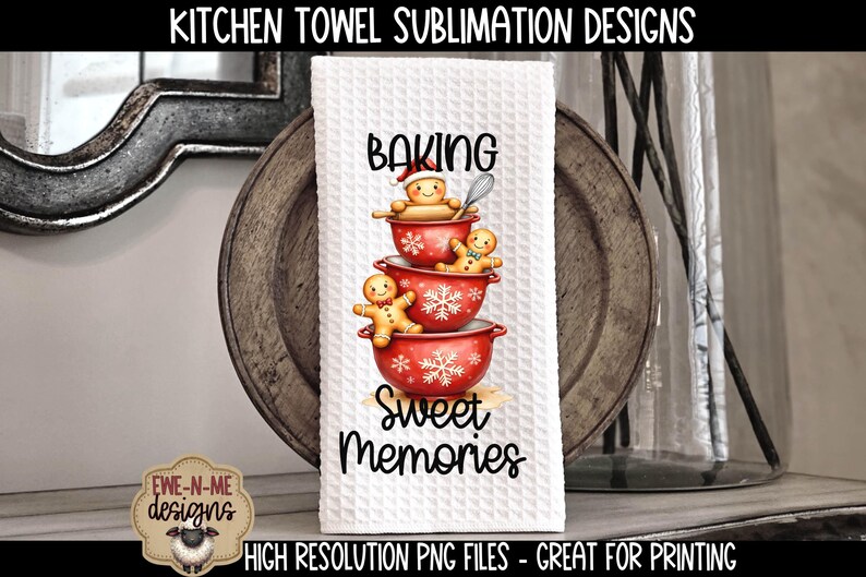 May include: White kitchen towel with the words "Baking Sweet Memories" and a stack of three red bowls with gingerbread men. The top bowl has a gingerbread man wearing a Santa hat. The towel is displayed on a wooden plate.