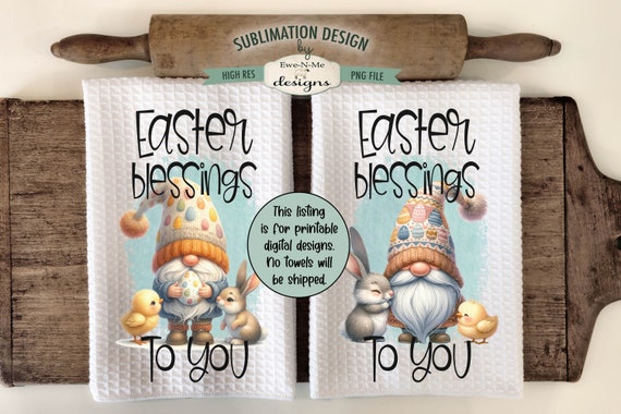 Easter Gnome Sublimation Design for Kitchen Towels -  Easter Blessings - Easter Gnomes Towel Designs