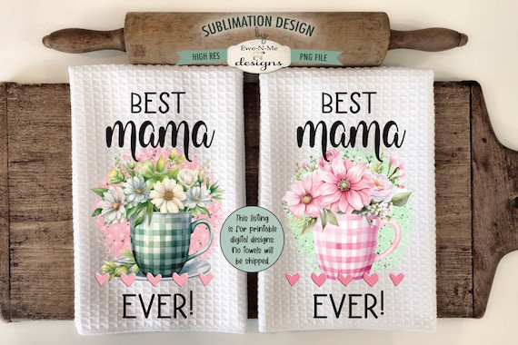 Best Mama Ever Dish Towel Sublimation Design -  Plaid Mug with Flowers - Kitchen towel Sublimation