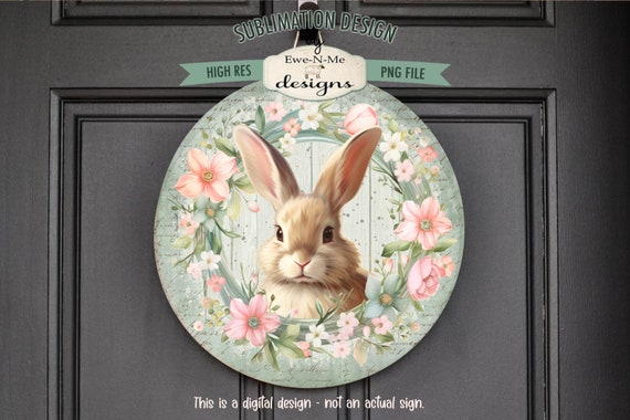 Rustic Easter Bunny with Floral Wreath Round Sublimation Design | Door Hanger Round | Farmhouse Wreath Sign Printable