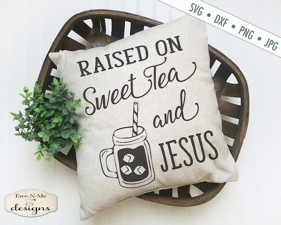 Raised on Sweet Tea and Jesus SVG