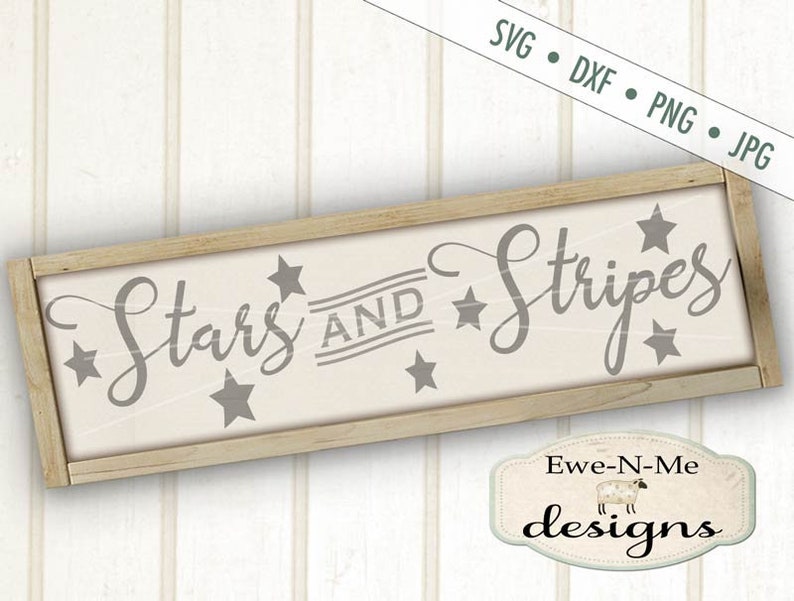 May include: A wooden sign with the text "Stars and Stripes" in a cursive font. The sign is decorated with stars and stripes. The sign is made by Ewe-N-Me Designs.