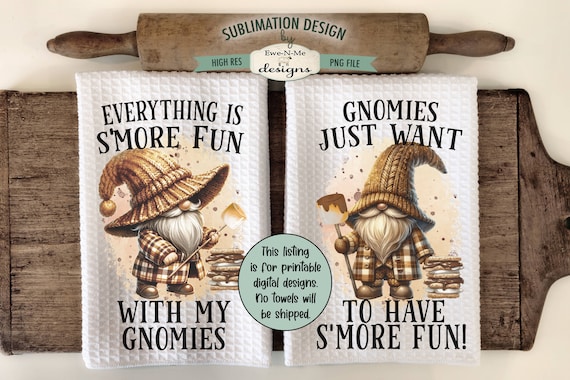 S'Mores Gnome Kitchen Towel Sublimation Design -  S'More Fun with My Gnomies Sublimation Designs - Cute Camping Gnome Dish Towel Designs