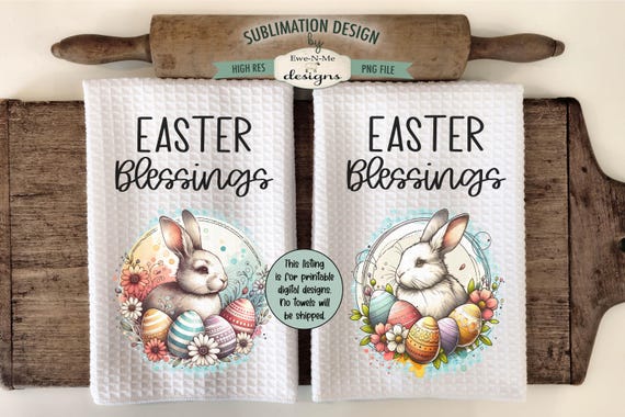 Easter Bunny Kitchen Towel Sublimation Designs - Easter Blessings - White Easter Bunny with Eggs - Spring Towel Designs
