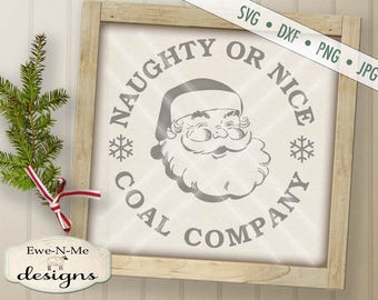 Santa SVG Cut File - Christmas SVG Cut File - Naughty or Nice Coal Company - Christmas Winter SVG - Digital svg, dxf, png and jpg files