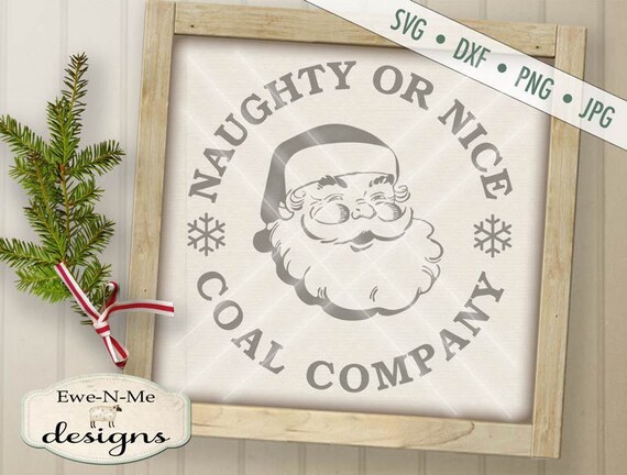 Santa SVG Cut File - Christmas SVG Cut File - Naughty or Nice Coal Company - Christmas Winter SVG - Digital svg, dxf, png and jpg files