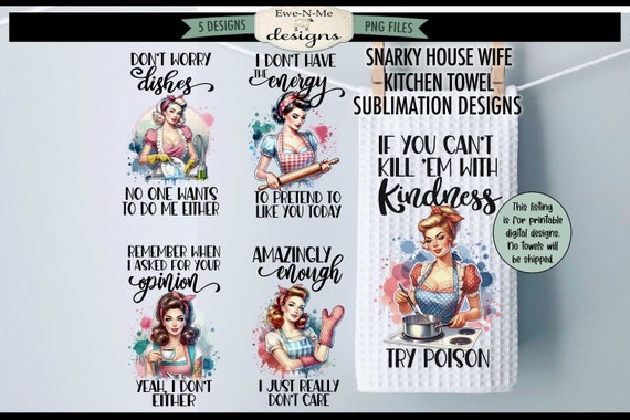 Snarky Housewives Kitchen Towel Sublimation Bundle -  Sarcastic Kitchen Towel Sublimation Designs - Sassy Pin Up Girl Kitchen Towel Designs
