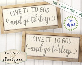 Give It To God SVG - Sleep svg - christian svg - bedroom svg - night shirt svg