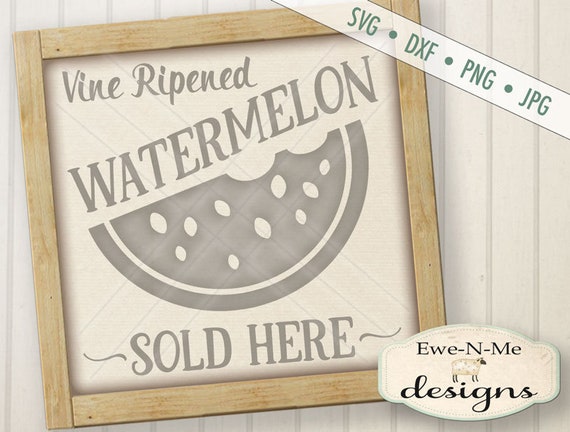 Watermelon SVG - Vine Ripened Watermelon Sold Here SVG  - Summer SVG