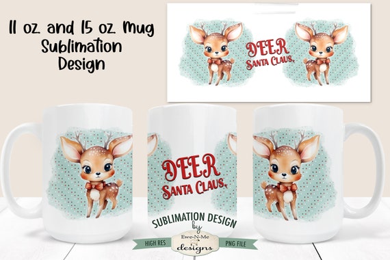 Cute Christmas Deer Mug Sublimation Design  | Deer Santa Cute Reindeer Mug Design Printable 11 oz. and 15 oz. Mug Sublimation Wrap PNG