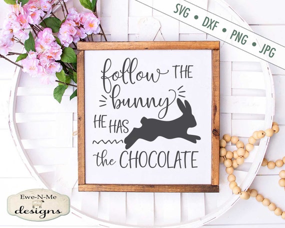 Follow The Bunny SVG - Chocolate svg - Easter SVG - Easter Bunny svg