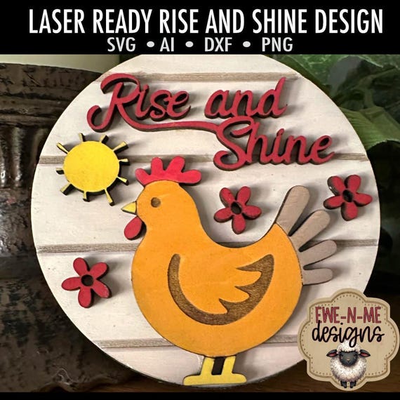 Rise and Shine Laser Cut SVG Mini Sign - Round Chicken Laser Cut File - Farm Tag File - svg, dxf, ai, png