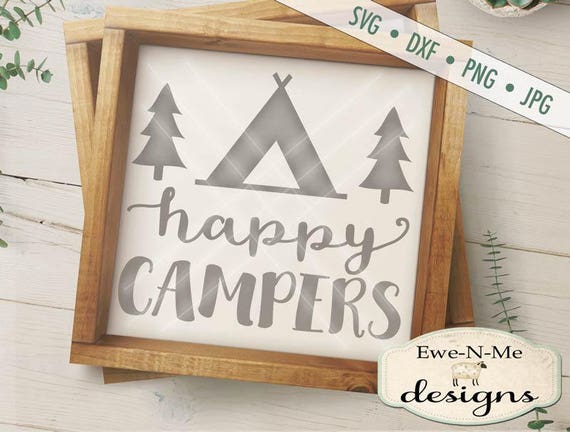 Happy Campers svg Cut File tent and trees - teepee trees SVG Cutting File - Camping SVG Cut File  - Commercial Use ok -  svg, png, dxf, jpg