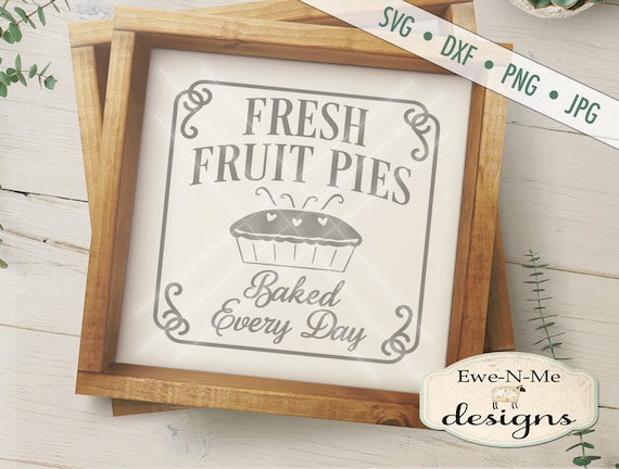 Fresh Fruit Pies SVG - Fresh Pies Sign SVG - Farmhouse Style SVG - bakery svg  - Pot Holder svg - Commercial Use svg, dxf, png, jpg