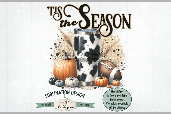 Tis The Season Cow Tumbler Sublimation Design | Cow Print Cup Football png file |  Tis The Season Cup Football Sublimation or Printable png
