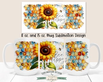 Bee Happy Sonnenblume Becher Design - Bee Happy Becher Design - Printable 11 oz. und 15 Unze. Becher Sublimationsverpackung PNG