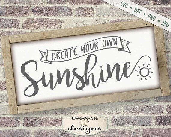 Sunshine SVG - Summer svg - Create Your Own Sunshine SVG - farmhouse, rustic svg,  Commercial Use svg, dxf, png, jpg