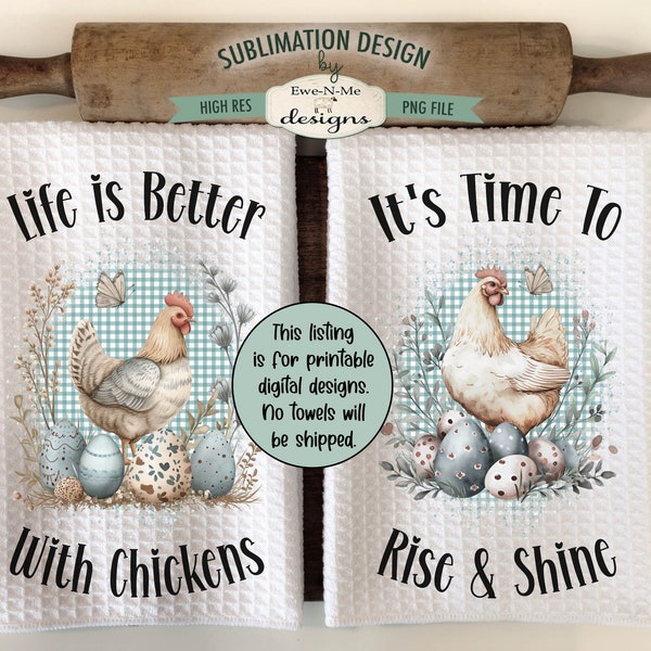 Chicken Easter Egg Kitchen Towel Designs - Spring Chicken Sublimation Design for Dish Towels -  Rise & Shine - Life Is Better with Chickens