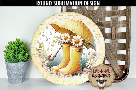 Yellow Rain Boots Spring Flowers Sublimation Design | Door Hanger Round | Rain Boots Wreath Sign Printable | Spring Round Design