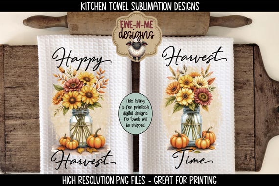 Fall Kitchen Towel Sublimation Designs | Happy Harvest, Harvest Time | Sunflowers in Mason Jars with Pumpkins Accents | PNG Files for Towels
