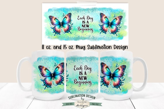 New Beginning Butterfly Mug Design - Blue Butterfly Mug Design -  Printable 11 oz. and 15 oz. Mug Sublimation Wrap PNG