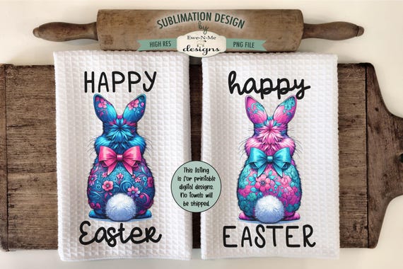 Floral Bunnies Sublimation Design for Kitchen Towels -  Happy Easter - Back of Bunny, Bunny Tail, Floral Bunny Towel Designs