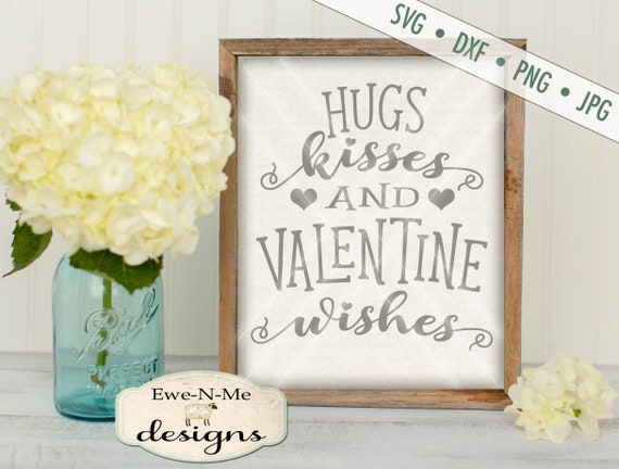 Valentine SVG - hugs kisses svg - valentine wishes svg - heart svg - Commercial Use svg, dxf, png, jpg