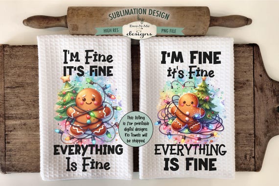 Gingerbread Christmas Lights Kitchen Towel Sublimation Designs -  I'm Fine It's Fine Everything Is Fine - Christmas Kitchen Designs