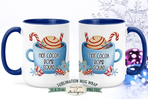 Cocoa Bomb Mug Design - Cocoa Bomb Squad Sublimation Mug Design  - 11 oz and 15 oz Sublimation Mug Designs