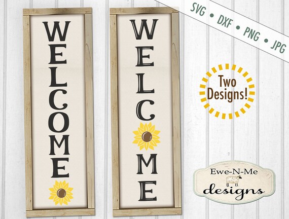 Welcome svg - Sunflower svg - porch sign svg - vertical svg - Summer SVG - Commercial use svg, dxf, png, jpg