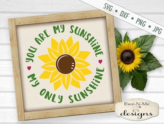 Sunshine SVG - Sunflower svg - You Are My Sunshine SVG