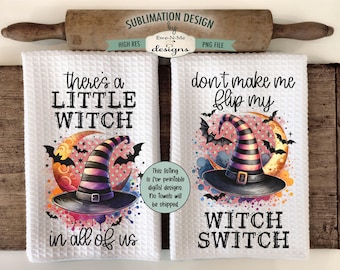 Halloween Witch Hats Towel Sublimation Design - Flip My Witch Switch - A Little Witch In All Of Us - Spooky Kitchen Towel Sublimation Design