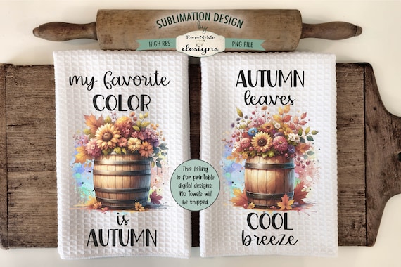 Fall Floral Barrel Kitchen Towel Sublimation Design - Kitchen Towel Fall Flowers Sublimation Designs - Autumn Leaves - Favorite Color Autumn
