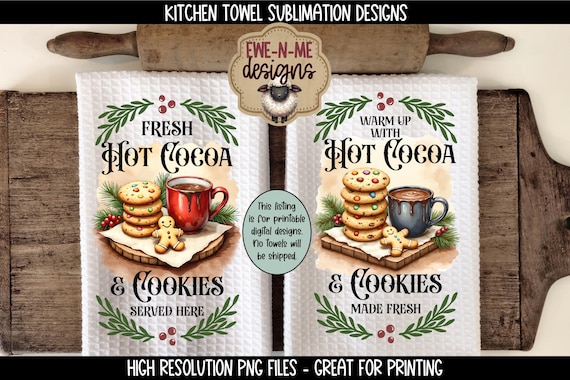 Hot Cocoa and Cookies Kitchen Towel Sublimation Designs - Cocoa and Cookies Made Fresh - Cocoa Served Here -  Kitchen Design