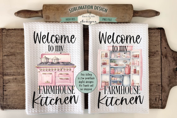 Farmhouse Kitchen Towel Sublimation Design -  Welcome To My Farmhouse Kitchen - Pink Kitchen Towel Designs