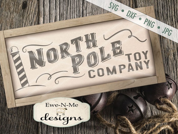 North Pole SVG - Toy Company svg - Christmas svg - North Pole Sign SVG - Santa SVG - Commercial Use svg, dxf, png and jpg