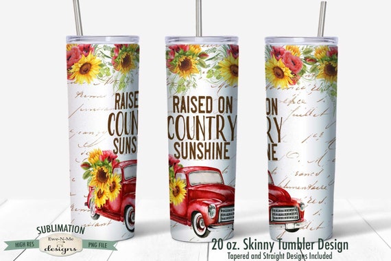 Red Truck Sunflower Sublimation Design - Raised On Country Sunshine  - Sublimation 20 oz. Tumbler Straight Tapered