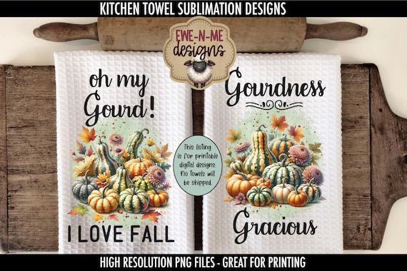 Fall Kitchen Towel Sublimation PNGs - Oh My Gourd & Gourdness Gracious - Farmhouse Harvest Digital Downloads for Tea Towels