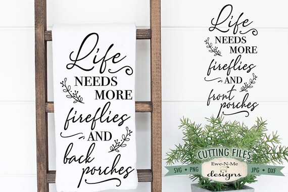 Life Needs More Fireflies and Back Porches SVG
