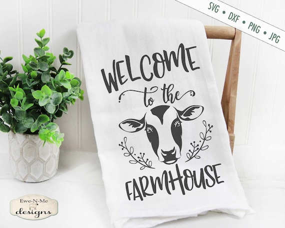 Welcome To The Farmhouse SVG - Cow SVG