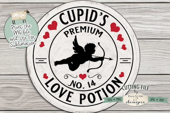 Cupids Love Potion SVG - Valentine Sign SVG -  Cupids Love Potion PNG Design to use for Sublimation