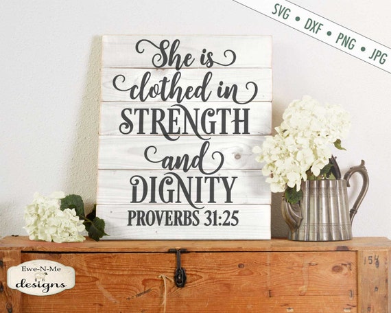 She Is Clothed in Strength and Dignity SVG - Proverbs 31