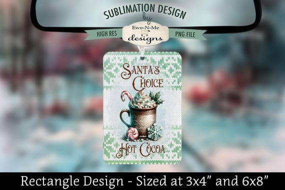Santas Choice Hot Cocoa Mug Rectangle Sublimation Design - Air Freshener Sublimation Design -  Hot Chocolate Sublimation Design