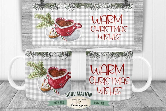 Warm Christmas Wishes Mug Sublimation Design  | Christmas Mug | Printable 11 oz. and 15 oz. Mug Sublimation Wrap PNG