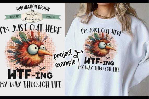 WTFing My Way Through Life Sublimation Design | Funny Bird WTF png file |  WTFing Bird Sublimation or Printable png