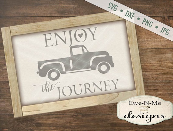 Enjoy the Journey SVG - Truck SVG file - vintage truck svg - journey svg - Commercial Use svg, dxf, png, jpg