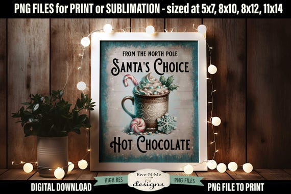 Santas Choice Hot Chocolate Sublimation Design | Vintage Hot Chocolate Printable  | Old FAshioned Hot Chocolate Printable Sublimation Design