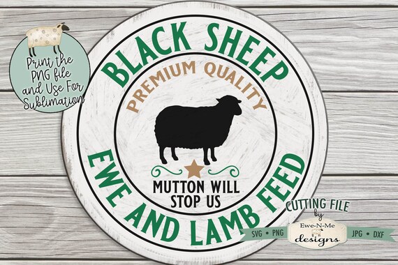 Black Sheep Feed SVG - Spring Farm Sign SVG -  Black Sheep Feed PNG Design to use for Sublimation