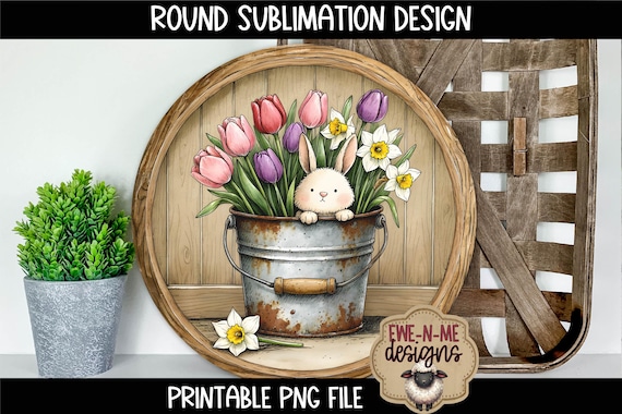 Rusty Bucket of Flowers with Bunny | Round Sublimation Design | Door Hanger Round | Farmhouse Wreath Sign Printable