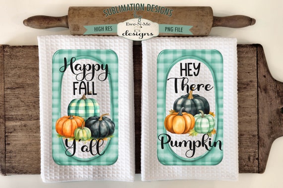 Fall Plaid Pumpkins Kitchen Towel Sublimation Designs -  Hey There Pumpkin - Happy Fall Yall - Plaid Pumpkins Kitchen Towels